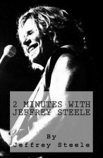 2 Minutes with Jeffrey Steele: Volume One