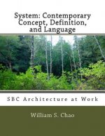 System: Contemporary Concept, Definition, and Language: SBC Architecture at Work