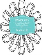 Printscapes, Volume 1: An Adult Coloring Book of Mandalas & Designs