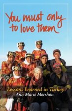 You must only to love them: Lessons Learned in Turkey