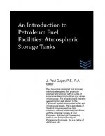 An Introduction to Petroleum Storage Facilities: Atmospheric Storage Tanks