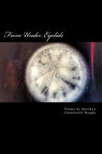 From Under Eyelids: Poems by Matthew Chenoweth Wright