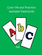 Color Me and Practice: Alphabet Flashcards