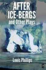 After Ice-Bergs & Other Plays