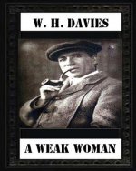 A Weak Woman (1911), by W. H. Davies (novel)