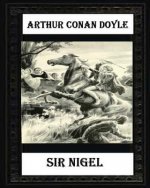 Sir Nigel (1906) NOVEL by Arthur Conan Doyle