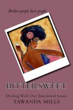 Bittersweet: Dealing With Our Emotions
