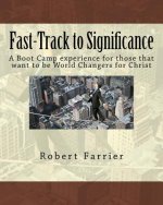 Fast-Track to Significance: A Boot Camp experience for those that want to be World Changers for Christ