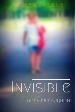 Invisible: A Brand New Short Story
