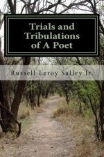 Trials and Tribulations of A Poet