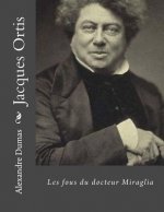 Jacques Ortis: Les fous du docteur Miraglia
