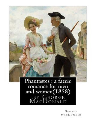 Phantastes: a faerie romance for men and women(1858), by George MacDonald