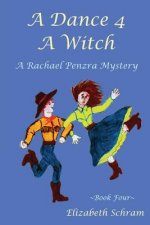 A Dance 4 A Witch (Book 4): A Rachael Penzra Mystery