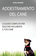 Addestramento Del Cane: La guida completa per educare il cane