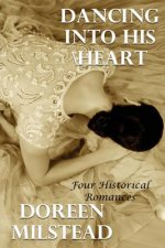 Dancing Into His Heart: Four Historical Romances