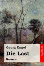 Die Last: Roman