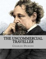 The Uncommercial Traveller