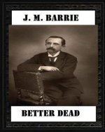 Better Dead (1887) by J. M. Barrie