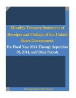 Monthly Treasury Statement of Receipts and Outlays of the United States Government: For Fiscal Year 2014 Through September 30, 2014, and Other Periods