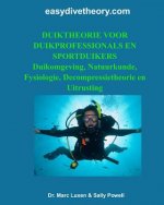 Duiktheorie voor duikprofessionals en sportduikers: Duikomgeving, Natuurkunde, Fysiologie, Decompressietheorie en Uitrusting