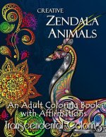 Creative Zendala Animals: An Adult Coloring Book with Affirmations