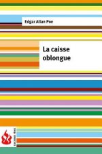 La caisse oblongue: (low cost). Édition limitée