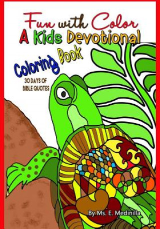 Fun with Color A Kids Devotional Coloring Book with 30 Days of Bible Quotes