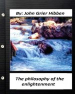 The philosophy of the enlightenment. by John Grier Hibben