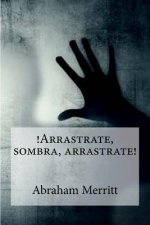 Arrastrate, sombra, arrastrate!
