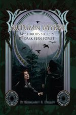 Autum Myers: Mysterious Secrets of Dark Fern Forest: Mysterious Secrets of Dark Fern Forest