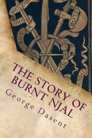 The Story of Burnt Njal: Or Njals Saga