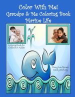 Color With Me! Grandpa & Me Coloring Book: Marine Life