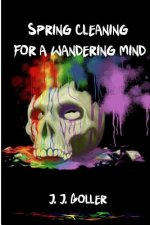 Spring Cleaning for a Wandering Mind