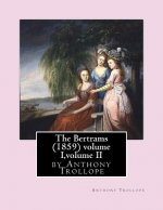 The Bertrams (1859) volume I, volume II by Anthony Trollope