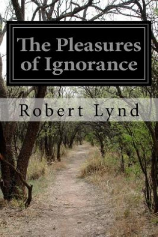 The Pleasures of Ignorance