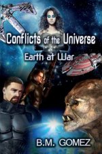 Conflicts of the Universe: Earth at War