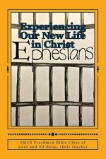 Experience Our New Life in Christ: Freshmen Findings in Ephesians