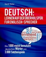 Deutsch: Lernen Auf Der Uberholspur Fur Englisch-Sprecher: Die 1000 meist benutzen deutschen Wörter mit 3.000 Satzbeispiele