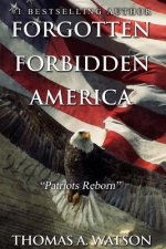 Forgotten Forbidden America_Patriots Reborn: Patriots Reborn