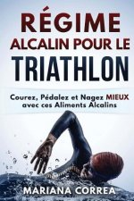 REGIME ALCALIN POUR Le TRIATHLON: Courez, Pedalez et Nagez MIEUX avec ces Aliments Alcalins