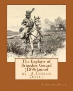 The Exploits of Brigadier Gerard (1896), by A.Conan Doyle (novel)