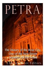 Petra: The History of the Rose City, One of the New Seven Wonders of the World