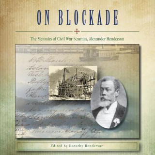 On Blockade: The Memoirs of Civil War Seaman, Alexander Henderson