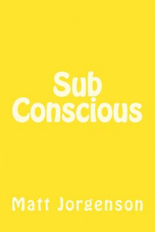 Sub Conscious