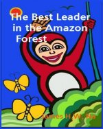 The Best Leader in the Amazon forest