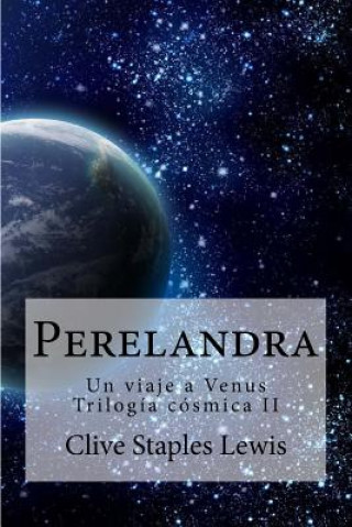 Perelandra: Un viaje a Venus Trilogia cosmica II