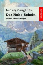 Der Hohe Schein: Roman aus den Bergen