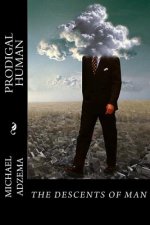 Prodigal Human: The Descents of Man