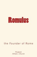 Romulus: the Founder of Rome