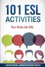 101 ESL Activities: For Kids (6-13)